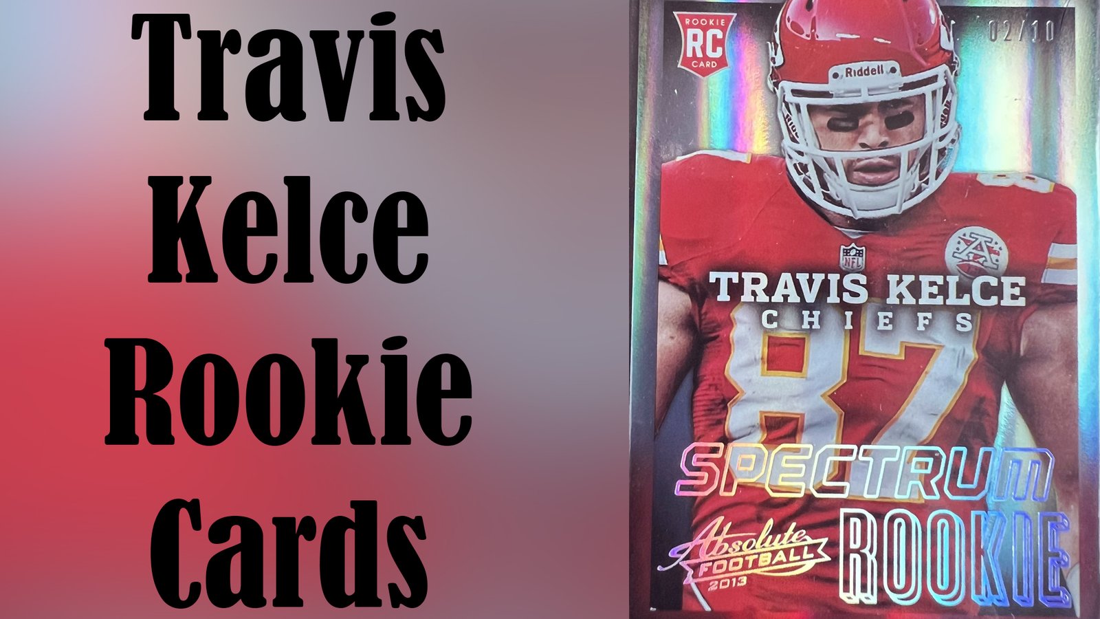 Travis Kelce Rookie Cards