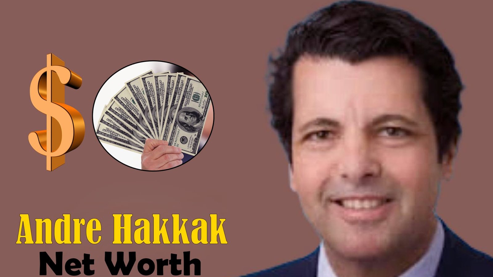 Andre Hakkak Net Worth
