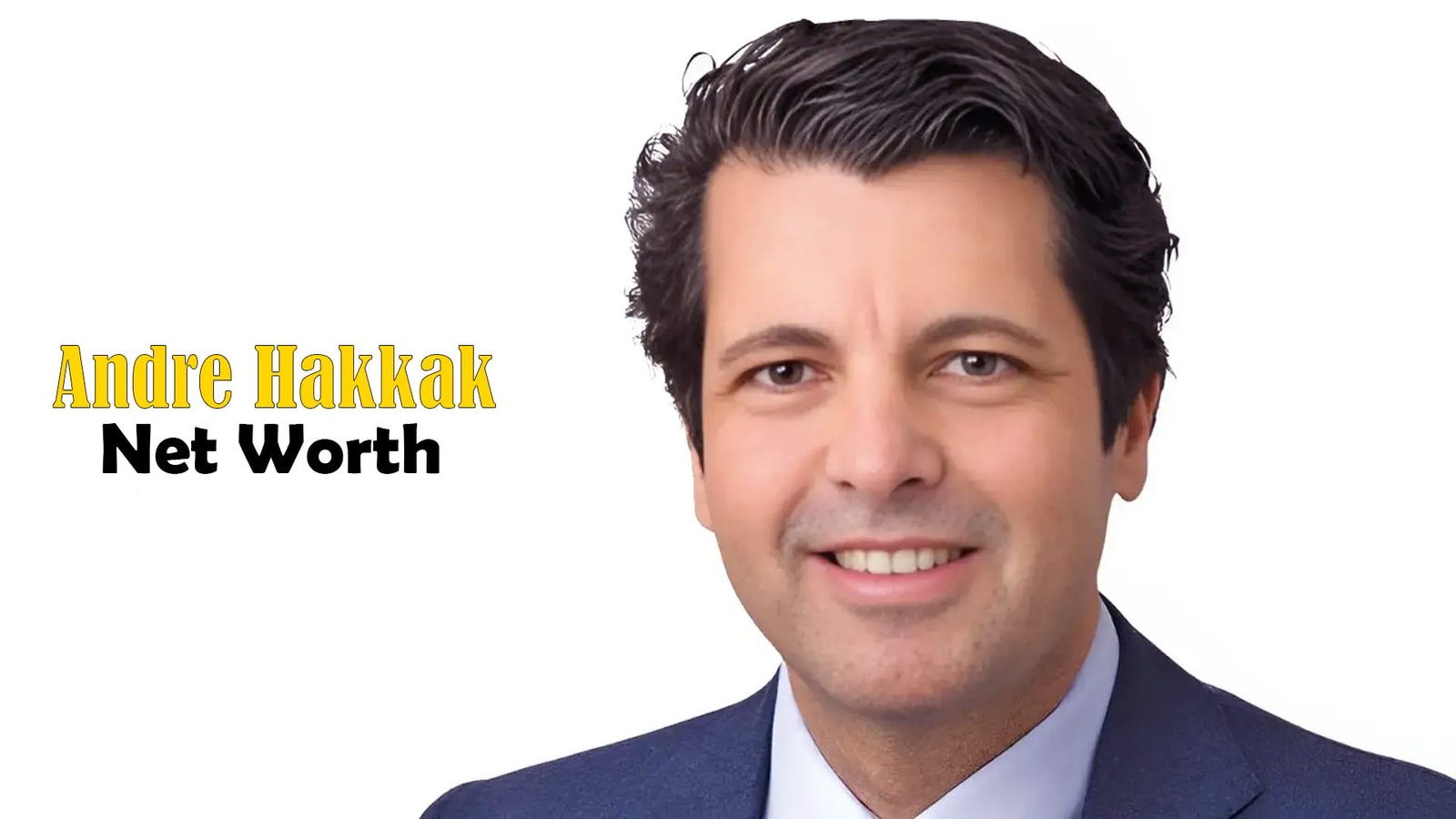 Andre Hakkak Net Worth